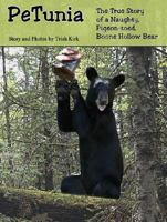 Petunia: The True Story of a Naughty Pigeon-Toed, Boone Hollow Bear 1598794620 Book Cover