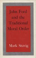 John Ford and the Traditional Moral Order 029904680X Book Cover