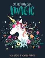 Make Your Own Magic: 2020 Unicorn Monthly Planner 12 Month Calendar and Organizer Notebook (January to December) 1709982926 Book Cover