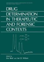 Drug Determination in Therapeutic and Forensic Contexts (Methodological Surveys in Biochemistry & Analysis, Vol 14. Subseries a, Analysis) 1461294622 Book Cover