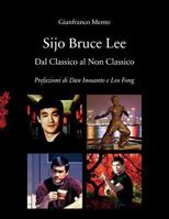 Sijo Bruce Lee: Dal classico al non classico 1720886423 Book Cover