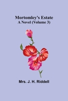 Mortomley's Estate: A Novel (Volume 3) 9357971823 Book Cover