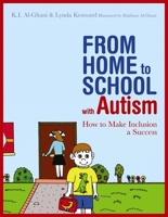 From Home to School with Autism: How to Make Inclusion a Success 1849051690 Book Cover