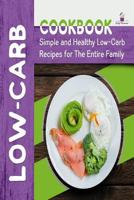 Low-Carb Cookbook: Simple and Healthy Low-Carb Recipes for the Entire Family 172050251X Book Cover