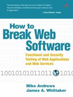 How to Break Web Software: Functional and Security Testing of Web Applications and Web Services 0321369440 Book Cover