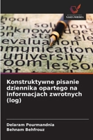 Konstruktywne pisanie dziennika opartego na informacjach zwrotnych (log) (Polish Edition) 6209737854 Book Cover