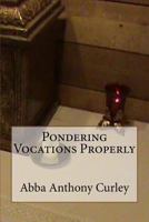 Pondering Vocations Properly 1548532827 Book Cover