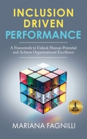 Inclusion Driven Performance: A Framework to Unlock Human Potential and Achieve Organizational Excellence 1965340733 Book Cover