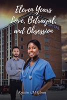 Eleven Years Love, Betrayal, and Obsession 1637849591 Book Cover