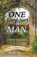 One Good Sort of Man: A Pride and Prejudice Variation 1979174334 Book Cover