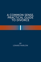 A Common Sense Practical Guide To Divorce 1669805646 Book Cover