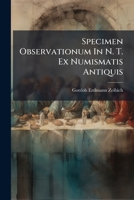 Specimen Observationum In N. T. Ex Numismatis Antiquis 1277261490 Book Cover