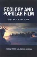 Ecology and Popular Film: Cinema on the Edge 0791476782 Book Cover