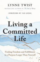 Living a Committed Life: Finding Freedom and Fulfillment in a Purpose Larger Than Yourself 1523093099 Book Cover
