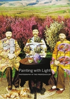 Painting with Light: Photography at the Freer|Sackler 190780465X Book Cover