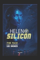 Helen of Silicon:: The Face That Launched 100 Drones B0FH5BMLP5 Book Cover