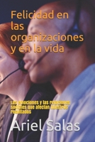 Felicidad en las organizaciones y en la vida: Las emociones y las relaciones sociales que afectan nuestros resultados (Seres innovadores) (Spanish Edition) B088BBP122 Book Cover