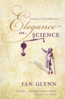 Elegance in Science: The beauty of simplicity 0199578621 Book Cover