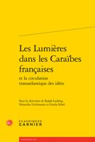 Les Lumieres Dans Les Caraibes Francaises (French Edition) 2406158349 Book Cover