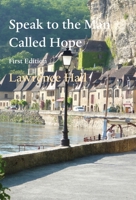 Speak to the Man Called Hope 1649691300 Book Cover