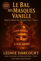 Le bal des Masques Vanille: Cosy mystery gourmand ,un masque vanillé remplacé, un parfum qui ment. B0FSRFHWJX Book Cover