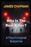 Who Is The Real Killer? B0GCP799L5 Book Cover