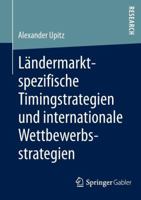 Landermarktspezifische Timingstrategien Und Internationale Wettbewerbsstrategien 365801153X Book Cover