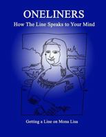 Oneliners: How the Line Speaks to Your Mind 0983677026 Book Cover