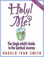 Holy Me: The Single Adult's Guide to the Spiritual Journey 0687017076 Book Cover