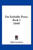 Das Enthullte Posen, Book 2 (1849) 1161043128 Book Cover