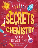 The Secrets of Chemistry: Get a Reaction! (Secret Science) 139886871X Book Cover