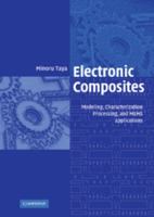 Electronic Composites: Modeling, Characterization, Processing, and MEMS Applications 0521841747 Book Cover