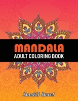 Mandala Adult Coloring Book: 100 Mandalas Coloring Book for Meditation, Fun, Easy and Stress Relieving 169266266X Book Cover