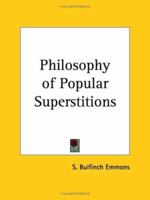 Philosophy of Popular Superstitions 101418858X Book Cover