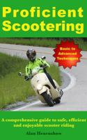 Proficient Scootering: A Comprehensive Guide to Safe, Efficient and Enjoyable Scooter Riding 0692272429 Book Cover