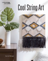 Cool String Art | Crafting | Leisure Arts (7164) 1464767564 Book Cover