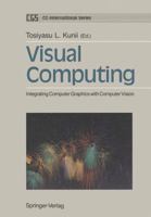 Visual Computing: Integrating Computer Graphics with Computer Vision 4431682066 Book Cover