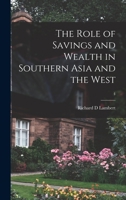 The Role of Savings and Wealth in Southern Asia and the West; 4 1014235693 Book Cover