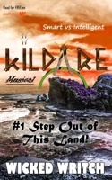 Kildare: Smart vs Intelligent by Wicked Writch: #1 Step Out of This Land! B0B1CHLVLC Book Cover