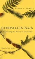 Corvallis Trails: Exploring the Heart of the Valley 0870710990 Book Cover