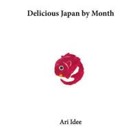 Delicious Japan by Month (Japanese Edition) 0979899117 Book Cover