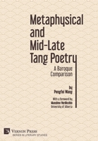 Metaphysical and Mid-Late Tang Poetry: A Baroque Comparison (Literary Studies) 1622739582 Book Cover