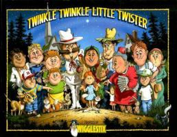 Twinkle Twinkle Little Twister (A Professor Wigglestix Book) 1571684476 Book Cover
