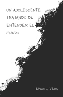 Un Adolescente Tratando De Entender El Mundo (Spanish Edition) B0CW2PVBHW Book Cover