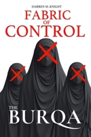 Fabric of Control: The Burqa B0FFHLF1Q2 Book Cover