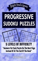 Progressive Sudoku Puzzles: 5 Levels of Difficulty with Answers for Each Puzzle on the Next Page Instead of At the End of the Book 1087299179 Book Cover