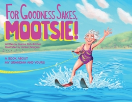 For Goodness Sakes Mootsie B0B8TGQNMS Book Cover