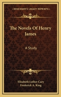 The Novels of Henry James; A Study by Elisabeth Luther Cary 1141472260 Book Cover