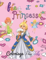 F�es et Princesse Coloriage Pour Filles: Livre de Coloriage Princesse, F�es et Prince pour enfant Fille et Gar�on: Age 4,5,6,7,8,9, 10 ans, de Superbe Images � Colorier: Coloriage des F�es, des Sir�ne B08NRZBRWV Book Cover