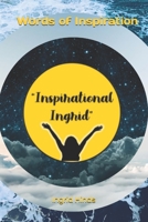Words of Inspiration: "Inspirational Ingrid" (Volume) B08JBD2DR3 Book Cover